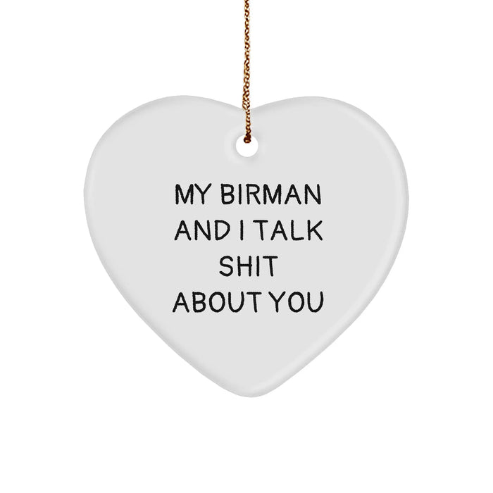 Funny Birman Cat Gifts from Men to Women for Christmas Unique Heart Ornament, 'My Birman And I Talk Shit About You' - Image 1