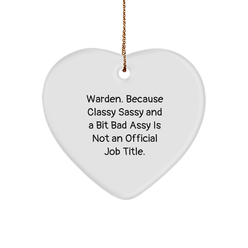 Warden Gifts from Friends - Heart Ornament with Funny Quote, Christmas Unique Gifts, Gifts for Warden - Image 1