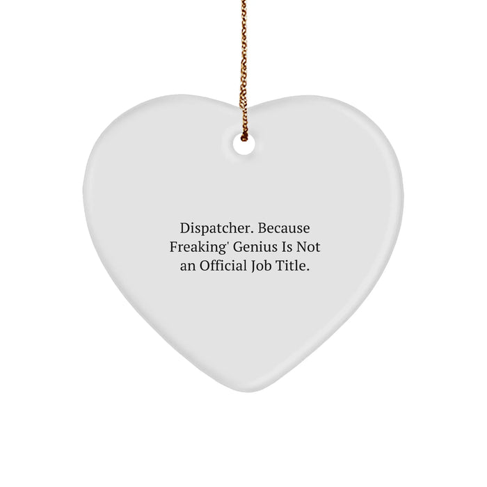 Dispatcher's Proud, Funny Heart Ornament Gifts from Family, Coworkers, or Friends for Christmas - Image 1
