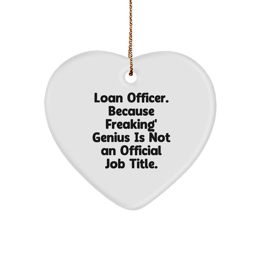 Funny Loan Officer Heart Ornament Gifts from Friends to Christmas Treasures - Image 1