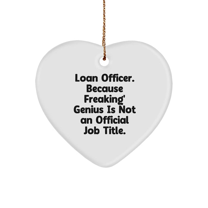 Funny Loan Officer Heart Ornament Gifts from Friends to Christmas Treasures - Image 1