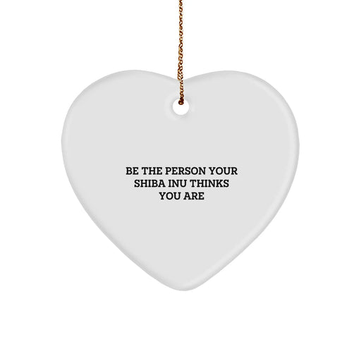 Funny Shiba Inu Dog Gifts for Shiba Inu Lovers - Be the Person Your Shiba Inu Thinks You Are Heart Ornament - Unique Christmas Unique Gifts for Shiba Inu Owners - Image 1