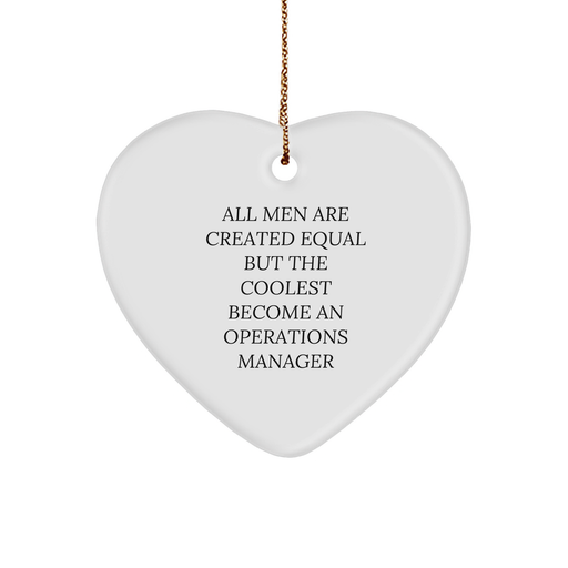 Funny Operations Manager Gifts, Heart Ornament for Him, from Men, Perfect for Christmas Unique Gifts for Operations Manager, All Men Are Created Equal But The Coolest Become an Ops Manager - Image 1