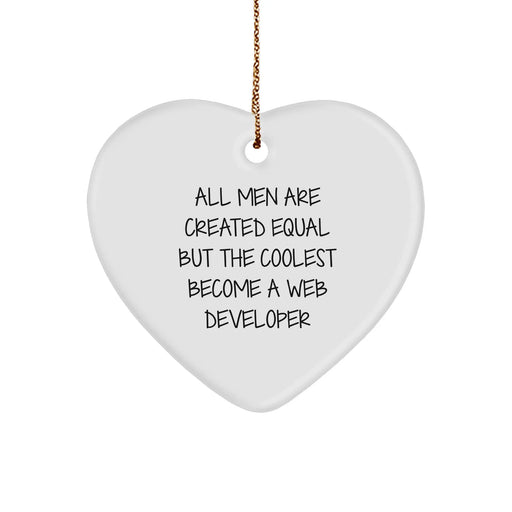 Funny Web Developer Gifts from Men - 'All Men Are Created Equal But The Coolest Become A Web Developer' Heart Ornament for Christmas - Gifts for Web Developers Friends Coworkers Family - Image 1