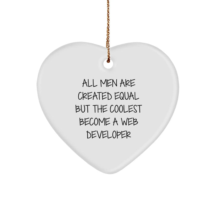 Funny Web Developer Gifts from Men - 'All Men Are Created Equal But The Coolest Become A Web Developer' Heart Ornament for Christmas - Gifts for Web Developers Friends Coworkers Family - Image 1