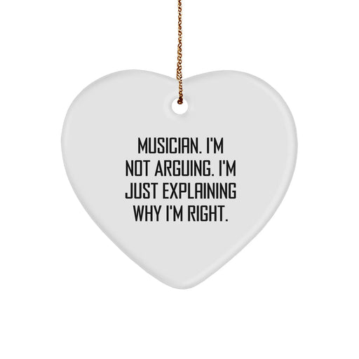 Funny Musician Gifts for Men from Friends - 'I'm Not Arguing. I'm Just Explaining Why I'm Right.' Heart Ornament, Christmas Unique Presents for Musician - Image 1