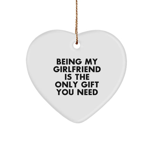 Funny Sweetheart Gifts from Men - Heart Ornament with 'Being My Sweetheart Is The Only Gift You Need' Quote, White, 2.75" tall - Gifts for Sweetheart - Image 1