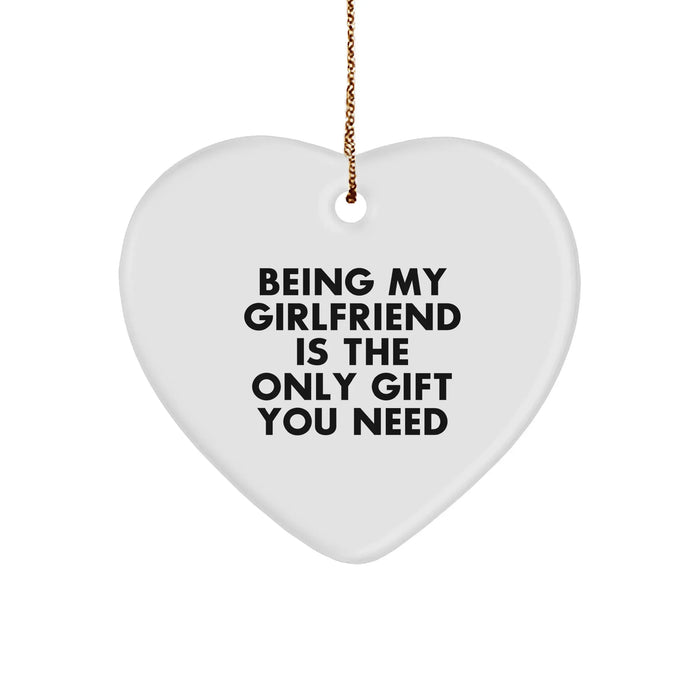 Funny Sweetheart Gifts from Men - Heart Ornament with 'Being My Sweetheart Is The Only Gift You Need' Quote, White, 2.75" tall - Gifts for Sweetheart - Image 1