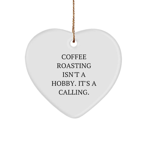 Coffee Roasting Heart Ornament Gifts from Friends for Coffee Roasting Enthusiasts, 'Coffee Roasting Isn't A Hobby. It's A Calling.' Christmas Unique Gifts - Image 1