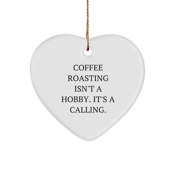 Coffee Roasting Heart Ornament Gifts from Friends for Coffee Roasting Enthusiasts, 'Coffee Roasting Isn't A Hobby. It's A Calling.' Christmas Unique Gifts - Image 1