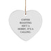 Coffee Roasting Heart Ornament Gifts from Friends for Coffee Roasting Enthusiasts, 'Coffee Roasting Isn't A Hobby. It's A Calling.' Christmas Unique Gifts - Image 1