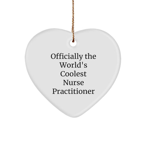 Funny Nurse Practitioner Gifts from Men - 'Officially The World's Coolest Nurse Practitioner' Heart Ornament for Christmas - Image 1