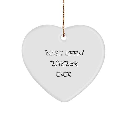 Funny Barber Gifts from Friends - Best Effin' Barber Ever Heart Ornament for Christmas - Image 1