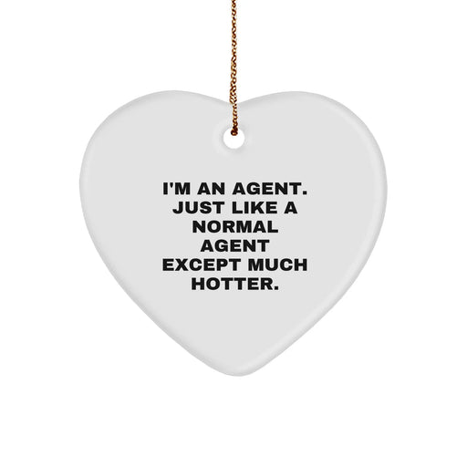 Funny Agent Gifts - 'I'm An Agent. Just Like A Normal Agent Except Much Hotter.' Heart Ornament for Christmas - Image 1