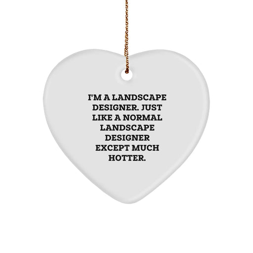 Funny Landscape Designer Gifts, Heart Ornament for Men, Women, Friends, Coworkers, Family - 'I'm A Landscape Designer...' - Image 1