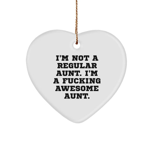 Funny Aunt Gifts - I'm Not A Regular Aunt. I'm A F--king Awesome Aunt. Heart Ornament, Sent by Family, for Aunt - Image 1