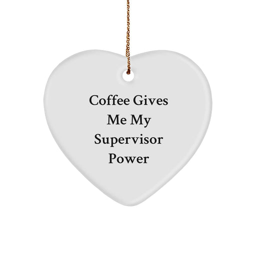 Funny Supervisor Heart Ornament, Coffee Gives Me My Power, Gifts from Men to Supervisor, Christmas Unique Gifts - Image 1