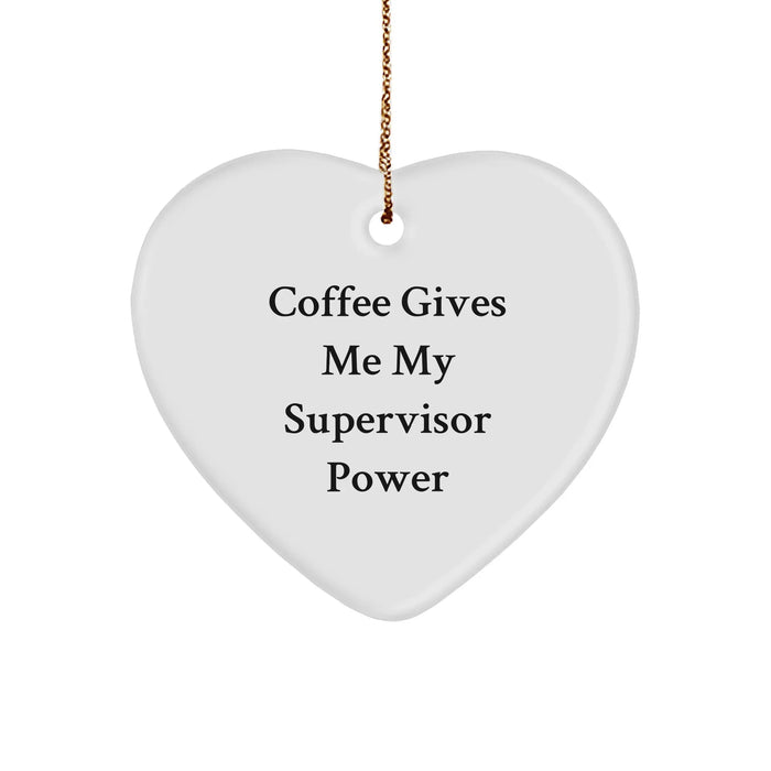 Funny Supervisor Heart Ornament, Coffee Gives Me My Power, Gifts from Men to Supervisor, Christmas Unique Gifts - Image 1