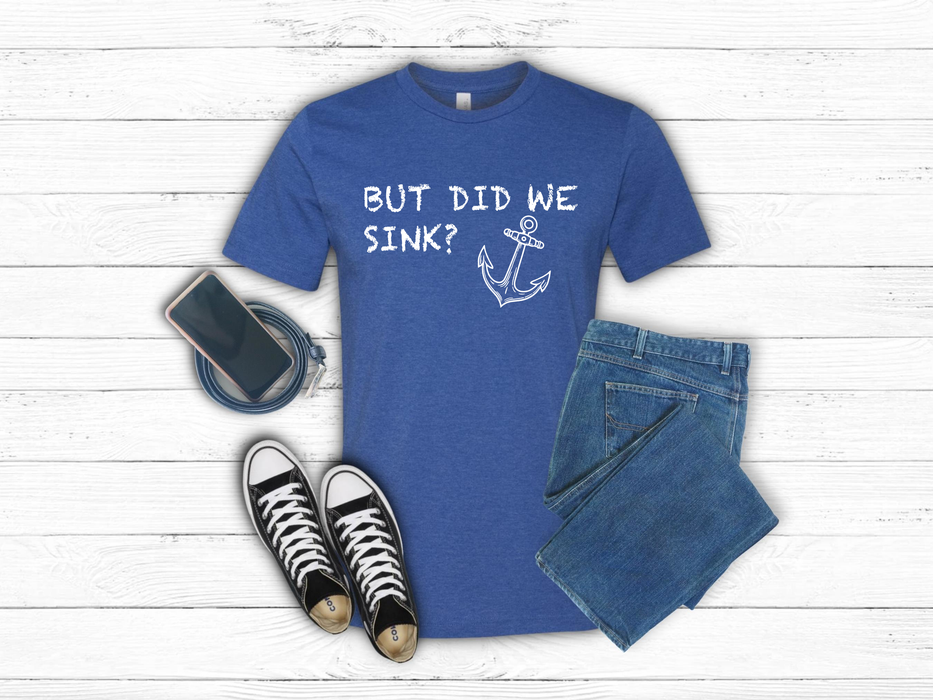 Funny Boating Shirt, Boating Gifts for Dad, Gifts for Boater, Boating TShirt, Sailing Fathers Day, Pontoon Gift, Captain Dad But Did We Sink