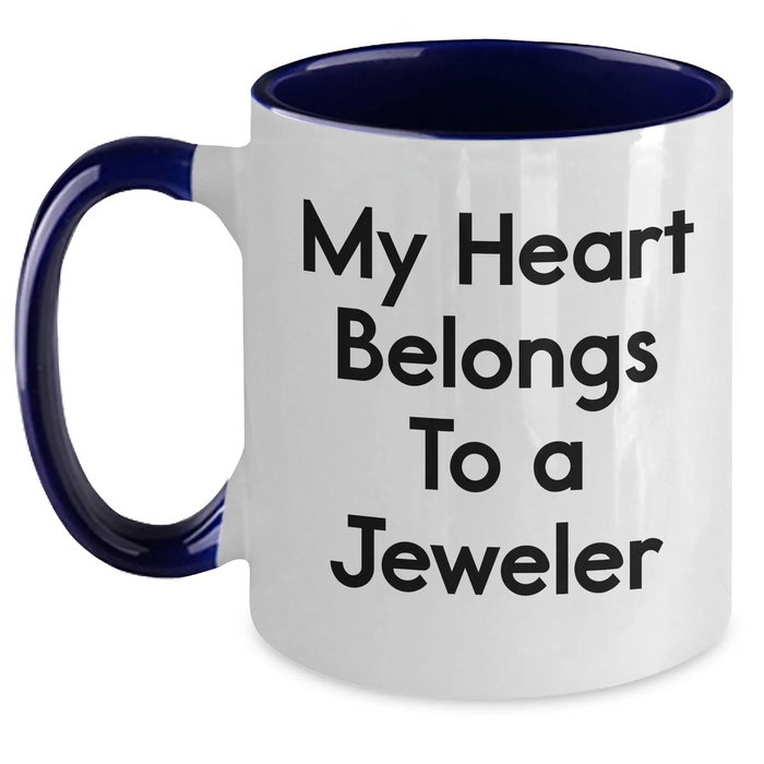Funny Jeweler Gifts from Men, Unique Two Tone Coffee Mugs for Father's Day, 'My Heart Belongs To A Jeweler' Quote, Gifts for Him - Main
