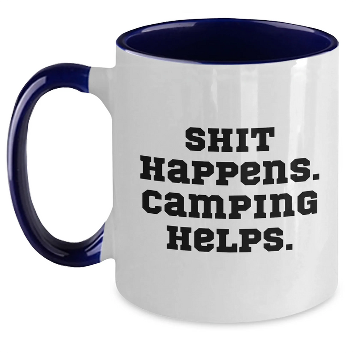 Funny Camping Gifts for Men - Shit Happens. Camping Helps. Two Tone Coffee Mug for Father's Day, Gifts from Family - Main