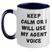 Funny Agent Voice Coffee Mug, Keep Calm or I'll Gift My Agent Voice from Men, Perfect for Agent Lovers on Father's Day - Two Tone Ceramic Mug - Main