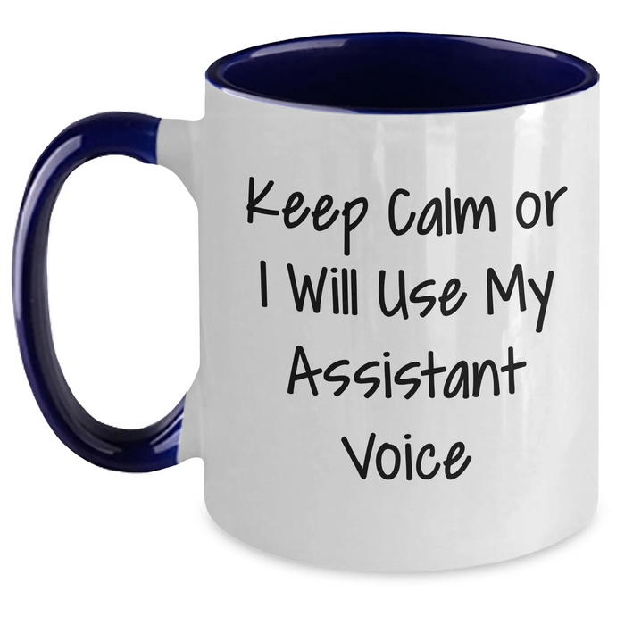 Funny Assistant Gifts: Keep Calm Or I Will Use My Assistant Voice Two Tone Coffee Mug for Men, Women, and Friends on Father's Day - Main