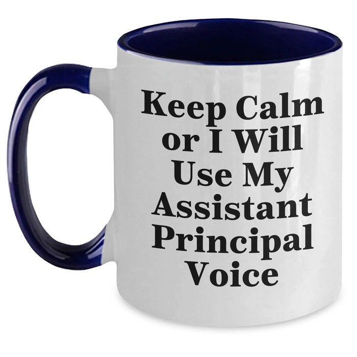 Funny Assistant Principal Gifts for Men, 'Keep Calm Or I Will Use My Assistant Principal Voice' Two Tone Coffee Mug, Gifts from Friends, Perfect for Father's Day - Main