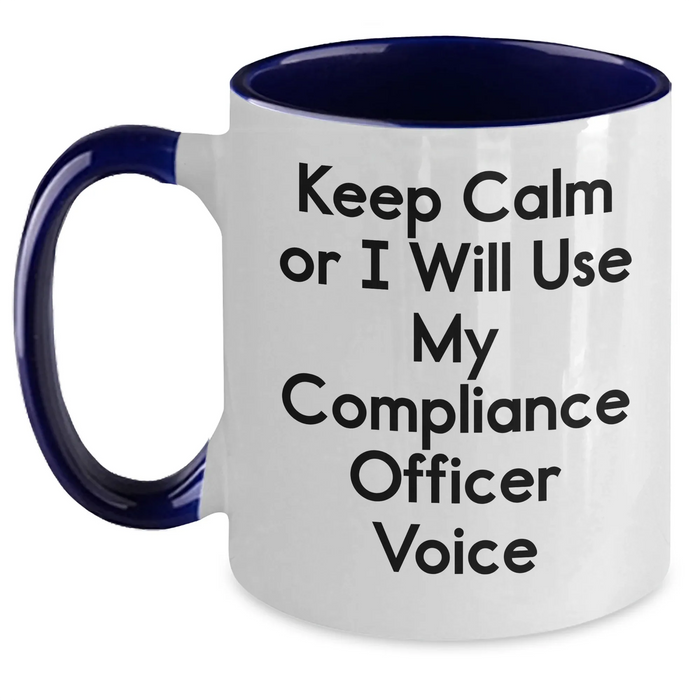 Funny Compliance Officer Gifts - 'Keep Calm Or I Will Use My Compliance Officer Voice' Two Tone Coffee Mug for Men, Women, Family, Coworkers - Father's Day Unique Gifts - Main