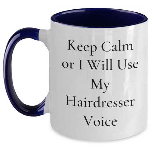 Funny Hairdresser Gifts for Men from Friends on Father's Day - Keep Calm Or I Will Use My Hairdresser Voice Two Tone Coffee Mug, Black and White, 11oz - Main