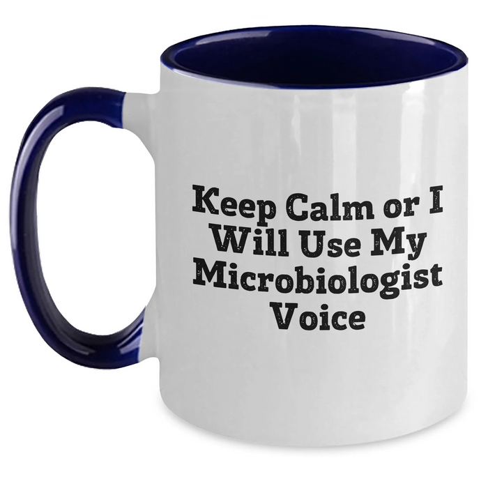 Funny Microbiologist Gifts for Him, Keep Calm Or I Will Use My Microbiologist Voice Two Tone Coffee Mug, Father's Day Unique Gifts from Men - Main