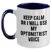 Optometrist Humor Gifts from Friends and Family for Him on Father's Day - Keep Calm Or I Will Use My Optometrist Voice Two Tone Coffee Mug - Unique Optometrist Gift Ideas - Main