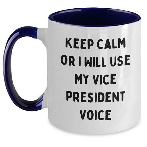 Funny Vice President Gifts from Friends for Men - Keep Calm Or I Will Use My Vice President Voice Two Tone Coffee Mug for Father's Day - Main