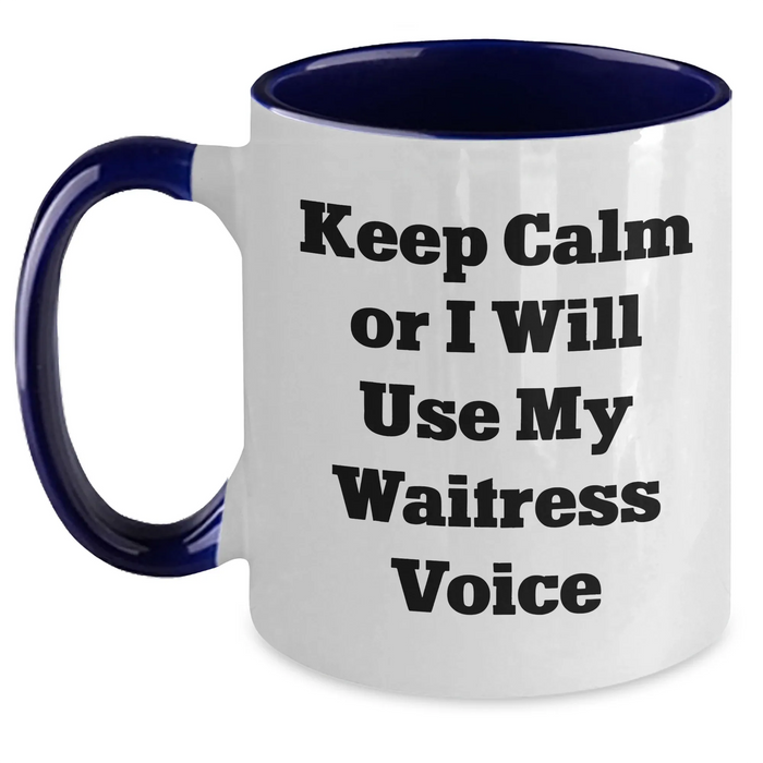 Funny Waitress Gifts from Men to Dads - Keep Calm Or I Will Use My Waitress Voice, Two Tone Coffee Mug for Father's Day - Main