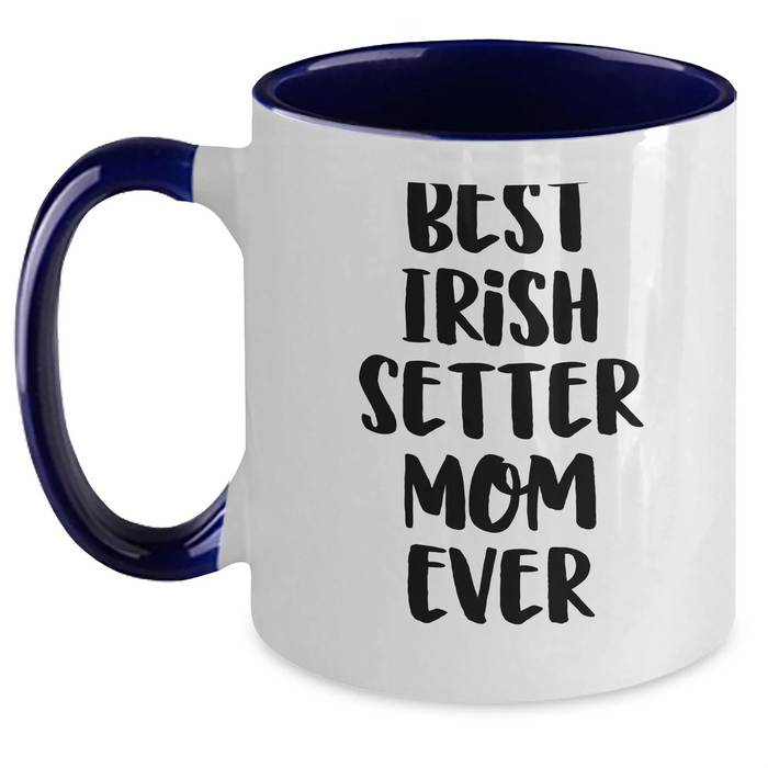 Best Irish Setter Mom Ever Two Tone Coffee Mug | Funny Irish Setter Dog Gifts for Father's Day Unique Gifts from Daughter or Son - Main