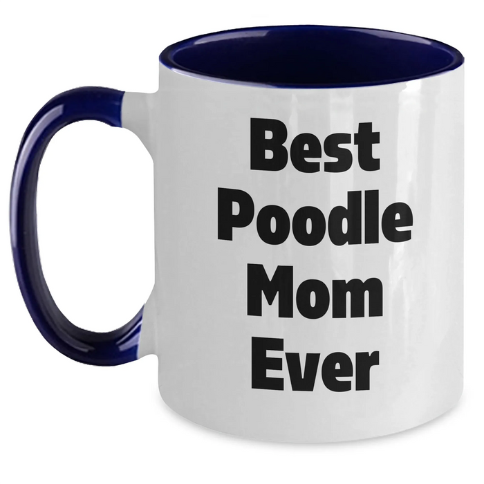Cute Poodle Dog Mom Gifts - Best Poodle Mom Ever Two Tone Coffee Mug - Funny Poodle Gifts for Poodle Moms - Father's Day Unique Gifts from Son or Daughter - Main