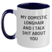 Domestic Longhair Cat Lovers Funny Coffee Mug Gifts from Men to Family for Graduation, My Domestic Longhair And I Talk Shit About You - Main