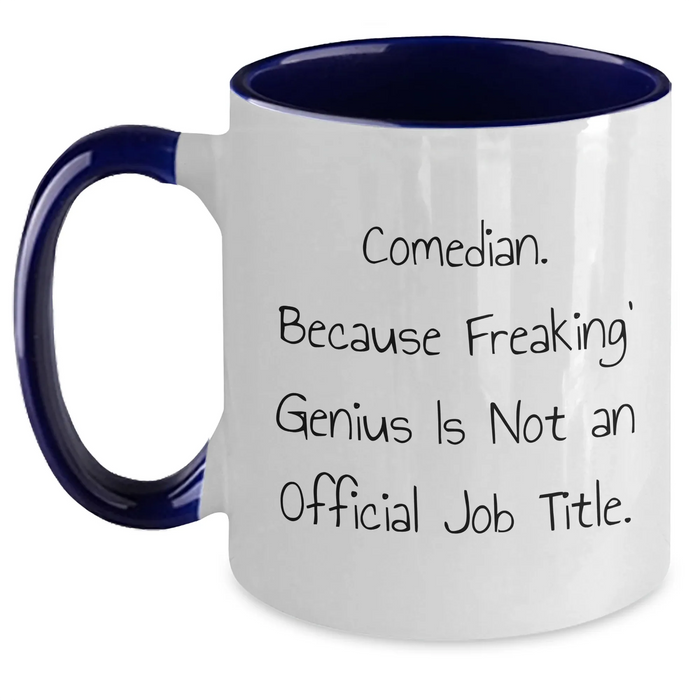 Comedian Gifts, Funny Two Tone Coffee Mug, 'Comedian. Because Freaking' genius Is Not An Official Job Title.' - Gifts from Friends for Comedian Men - Main