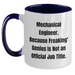Funny Mechanical Engineer Gifts from Men to Women - Mother's Day Unique Two Tone Coffee Mugs, 'Mechanical Engineer. Because Freaking' genius Is Not An Official Job Title.' - Main