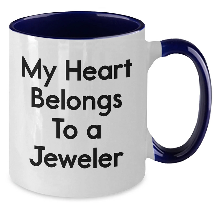 Funny Jeweler Gifts from Men, Unique Two Tone Coffee Mugs for Father's Day, 'My Heart Belongs To A Jeweler' Quote, Gifts for Him - Additional