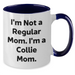 Collie Dog Mom Funny Quote Two Tone Coffee Mug Gifts for Men, Gifts from Family, Father's Day Unique - Additional