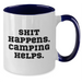 Funny Camping Gifts for Men - Shit Happens. Camping Helps. Two Tone Coffee Mug for Father's Day, Gifts from Family - Additional
