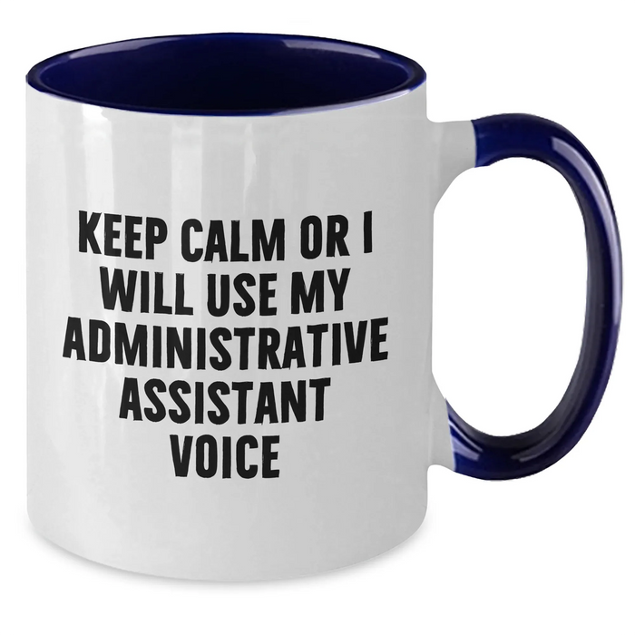 Funny Administrative Assistant Gifts for Dad - Keep Calm Or I Will Use My Voice Mugs, Unique Two Tone Coffee Mugs for Men, Father's Day Unique Gifts from Family - Additional