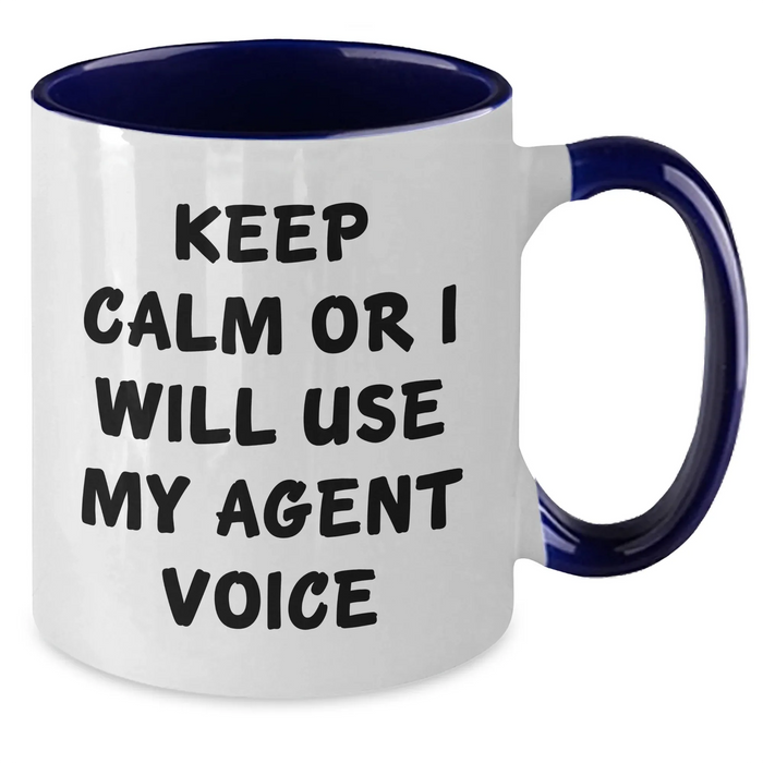 Funny Agent Voice Coffee Mug, Keep Calm or I'll Gift My Agent Voice from Men, Perfect for Agent Lovers on Father's Day - Two Tone Ceramic Mug - Additional