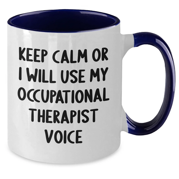 Funny Occupational Therapist Gifts from Men for Father's Day - Two Tone Coffee Mug, 'Keep Calm Or I Will Use My Occupational Therapist Voice', 11oz, Microwave and Dishwasher Safe - Additional