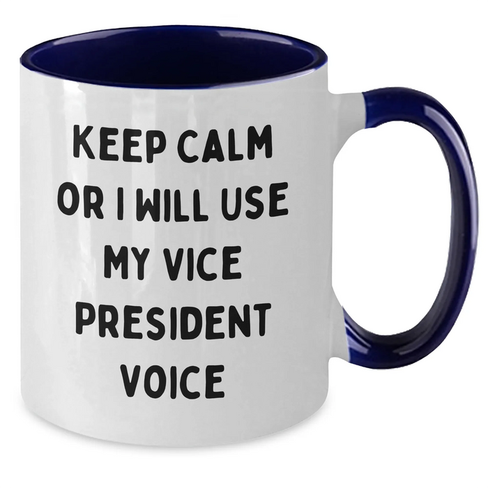 Funny Vice President Gifts from Friends for Men - Keep Calm Or I Will Use My Vice President Voice Two Tone Coffee Mug for Father's Day - Additional