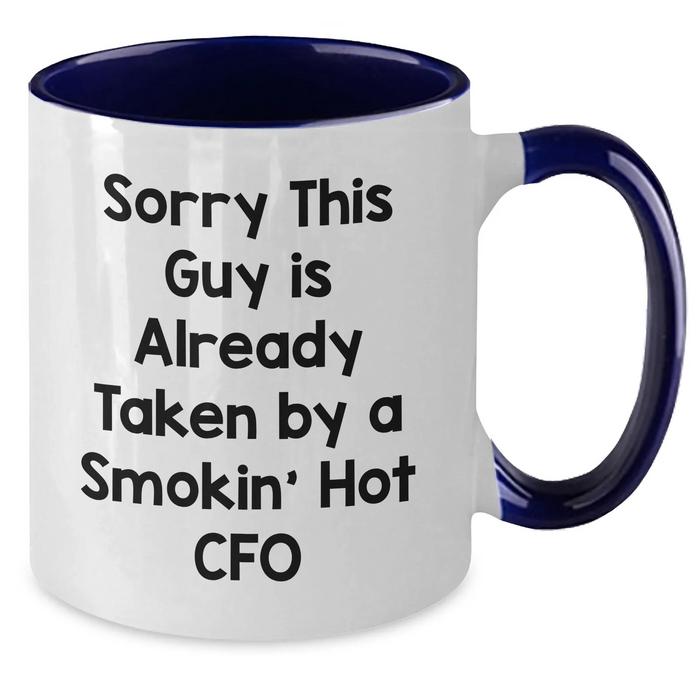 Funny CFO Gifts, Sorry This Guy Is Already Taken By A Smokin' Hot CFO, Two Tone Coffee Mug for Men, Gifts from Men to CFO on Father's Day - Additional