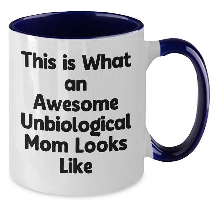Funny Unbiological Mom Gifts, Two Tone Coffee Mug for Awesome Unbiological Mom, Gifts from Men to Unbiological Mom on Father's Day, Unique Inspirational Mugs for Unbiological Mom - Additional