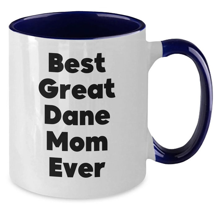 Best Great Dane Mom Ever - Two Tone Coffee Mug | Great Dane Dog Gifts | Funny Great Dane Mom Gifts for Father's Day Unique Gifts from Daughter - Additional