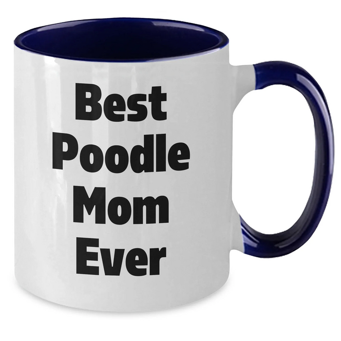Cute Poodle Dog Mom Gifts - Best Poodle Mom Ever Two Tone Coffee Mug - Funny Poodle Gifts for Poodle Moms - Father's Day Unique Gifts from Son or Daughter - Additional